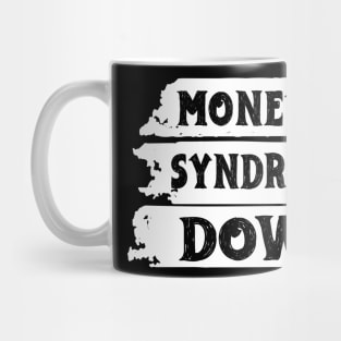 Money Up Syndrome Down Funny Apparel Mug